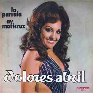 Dolores Abril - La Parrala / Ay Maricruz