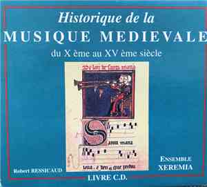 Ensemble Xeremia / Robert Ressicaud - Historique De La Musique Médievale