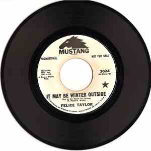Felice Taylor - It May Be Winter Outside (But In My Heart It's Spring)