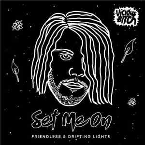 Friendless & Drifting Lights - Set Me On