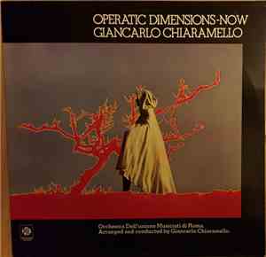 Giancarlo Chiaramello - Operatic Dimensions - Now
