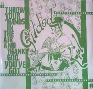 Gilded Lil - Throw Your Hands In The Air And Thank God, You've Got...
