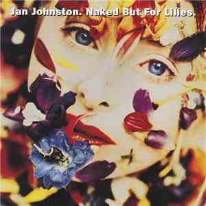 Jan Johnston - Naked But For Lilies.