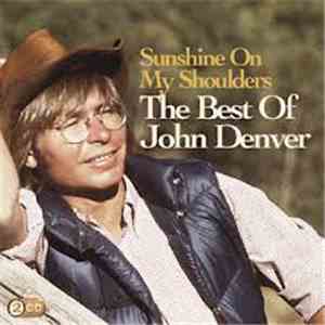 John Denver - Sunshine On My Shoulders / The Best Of John Denver