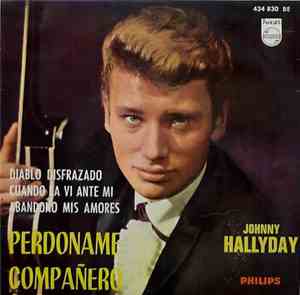 Johnny Hallyday - Perdoname Compañero