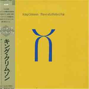 King Crimson - Three Of A Perfect Pair