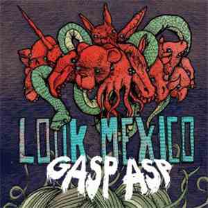 Look Mexico - Gasp Asp
