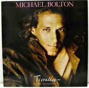 Michael Bolton - Timeless (The Classics)