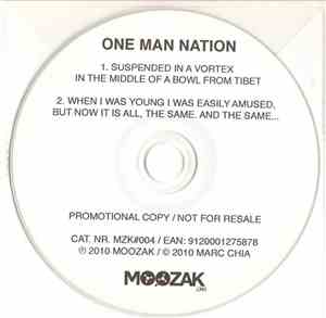 One Man Nation - Suspended In A Vortex In The Middle Of A Bowl From Tibet  / When I Was Young I Was Easily Amused, But Now It Is All, The Same And The Same...
