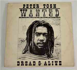 Peter Tosh - Wanted Dread & Alive
