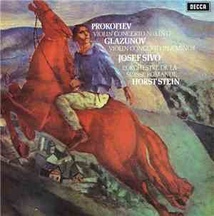 Prokofiev / Glazunov, Josef Sivó, L'Orchestre De La Suisse Romande, Horst Stein - Violin Concerto No.1 In D / Violin Concerto In A Minor