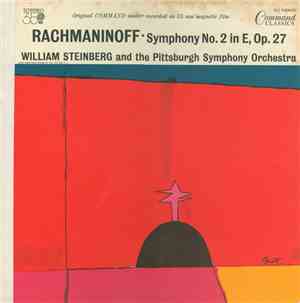 Rachmaninoff, William Steinberg Conducting The Pittsburgh Symphony Orchestra - Symphony No. 2 In E Minor, Op. 27
