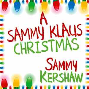 Sammy Kershaw - A Sammy Klaus Christmas