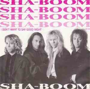 Sha-Boom - I Don't  Want To Say Good Night