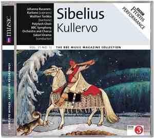 Sibelius, Johanna Rusanen-Kartano, Waltteri Torikka, Polytech Choir, BBC Symphony Orchestra And Chorus, Sakari Oramo - Kullervo