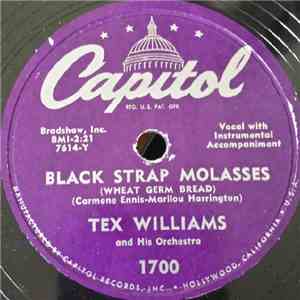 Tex Williams And His Orchestra - Black Strap Molasses (Wheat Germ Bread) / Love And Devotion