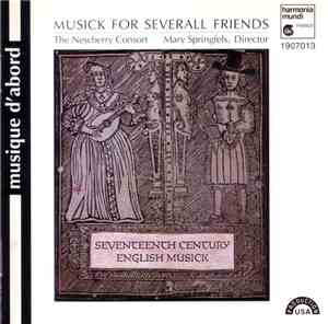 The Newberry Consort, Mary Springfels - Musick For Severall Friends (Seventeenth Century English Musick)