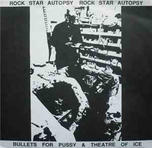 Theatre Of Ice And Bullets For Pussy - Rock Star Autopsy