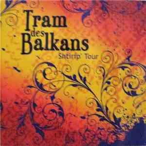 Tram Des Balkans - Shtirip' Tour