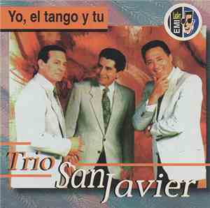 Trio San Javier - Yo, El Tango Y Tu