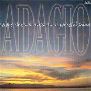 Various - Adagio (Serene Classical Music For A Peaceful Mind)