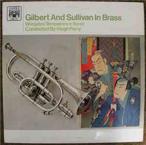 Wingates Temperance Band, Hugh Parry - Gilbert and Sullivan In Brass