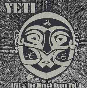 Yeti  - Live @ The Wreck Room Vol.1