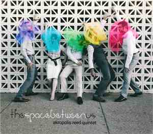 Akropolis Reed Quintet - The Space Between Us