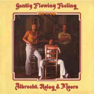 Albrecht, Roley And Moore - Gently Flowing Feeling