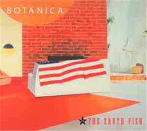 Botanica  - Vs. The Truth Fish