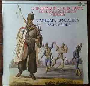 Camerata Hungarica Ensemble - Chorearum Collectanea: Late Renaissance Dances In Hungary