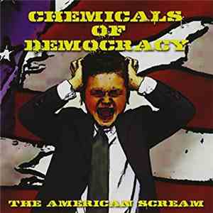 Chemicals of Democracy - The American Scream