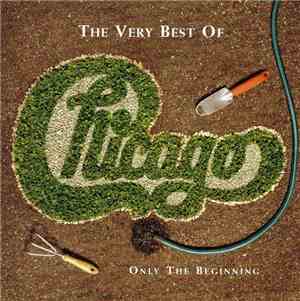 Chicago  - The Very Best Of: Only The Beginning
