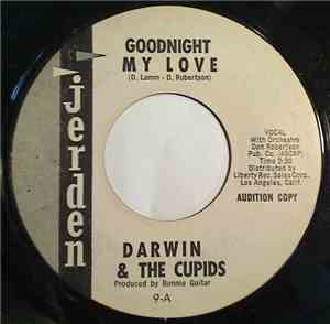 Darwin & The Cupids - Goodnight My Love / Won't You Give Me A Chance