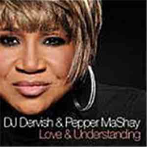 DJ Dervish  & Pepper Mashay - Love & Understanding