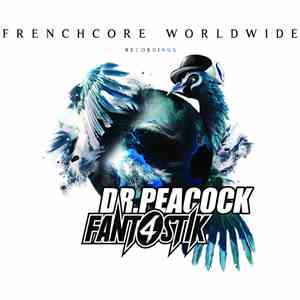 Dr. Peacock, Fant4stik - Frenchcore Worldwide 01