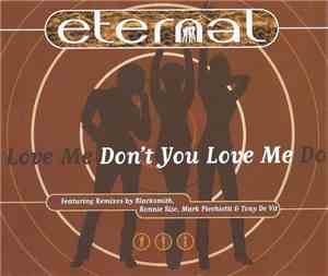 Eternal  - Don't You Love Me