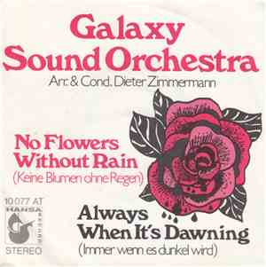 Galaxy Sound Orchestra - No Flowers Without Rain / Always When It's Dawning