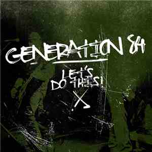 Generation 84 - Let's Do This