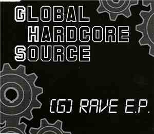 Global Hardcore Source - (G) Rave E.P.