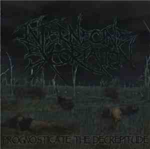 Internecine Excoriation - Prognosticate The Decrepitude