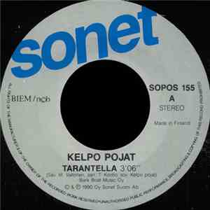 Kelpo Pojat - Tarantella / Tänään Kotona