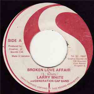 Larry White  And Generation Gap Band - Broken Love Affair