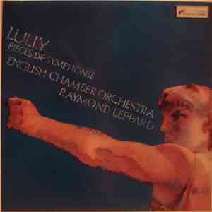 Lully / English Chamber Orchestra / Raymond Leppard - Pièces De Symphonie