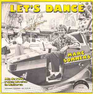 Marc Sommers - Let's Dance / Als de Rode Rozen Bloeien In Mallorca