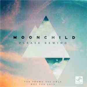 Moonchild  - Please Rewind
