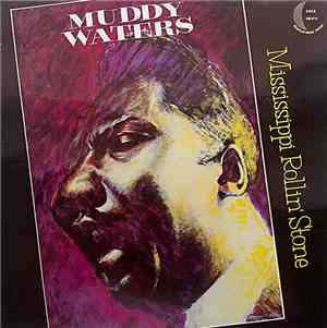 Muddy Waters - Mississippi Rollin' Stone