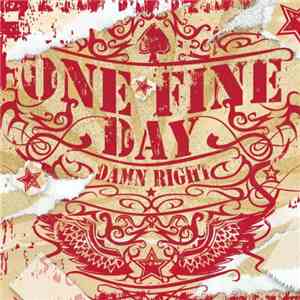 One Fine Day  - Damn Right