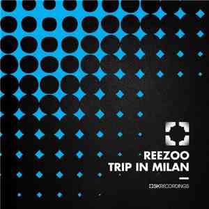 Reezoo - Trip In Milan