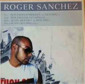 Roger Sanchez - Not Enough / Again